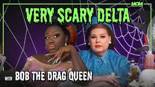 Very Scary Delta 114 with Bob The Drag Queen “Are You An Award Winning Comedian Like Me” [upl. by Dulcia]