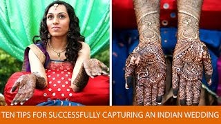 10 Tips For Successfully Photographing an Indian Wedding [upl. by Salis]