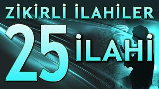 25 İlahi  Zikirli İlahiler [upl. by Caffrey694]