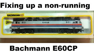 Repairing an older nonrunning Bachmann E60CP [upl. by Roxie]