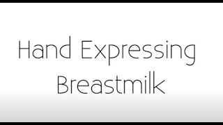 8 Hand Expressing Breastmilk [upl. by Nitsed457]