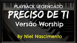 🎤 Preciso de Ti PLAYBACK LEGENDADO no Piano Diante do Trono by Niel Nascimento [upl. by Epilihp486]