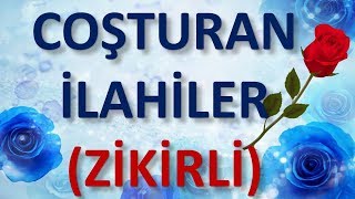 COŞTURAN İLAHİLER Zikirli İlahiler  İlahiler İlahi Dinle [upl. by Kabob]