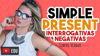 Simple Present  Interrogativas e Negativas [upl. by Giovanna]