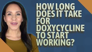 How long does it take for doxycycline to start working [upl. by Atews]