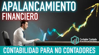 APALANCAMIENTO FINANCIERO ¿QUÉ ES Y CÓMO CALCULARLO  FINANZAS BÁSICAS  CONTABILIDAD BÁSICA [upl. by Marelda]