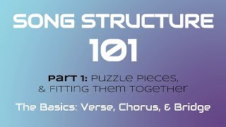 SONG STRUCTURE 101 Pt 1A  THE BASICS Verse Chorus amp Bridge [upl. by Eirollam]