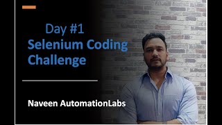 Day 1  Selenium Coding Challenge Dynamic Element amp Xpath  By Naveen AutomationLabs [upl. by Adigirb]