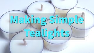 Making Simple Tealights [upl. by Kcoj]