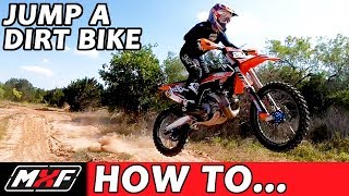 How To Properly Jump a Dirt Bike  3 Basic Techniques [upl. by Cini]