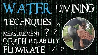 Water Divining Techniques  How to find Depth Volume Flow Rate and Pressure [upl. by Berner]