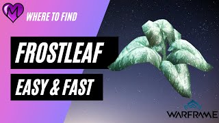 Warframe Where to find Frostleaf 2021 [upl. by Towny]