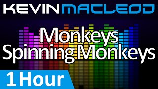 Kevin MacLeod Monkeys Spinning Monkeys 1 HOUR [upl. by Ahseital]