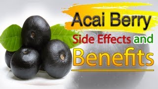 Acai berry Health Benefits and Side Effects [upl. by Orapma]