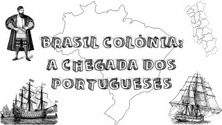 BRASIL COLÔNIA A CHEGADA DOS PORTUGUESES [upl. by Martres338]