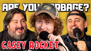 Are You Garbage Comedy Podcast Casey Rocket [upl. by Fritze]