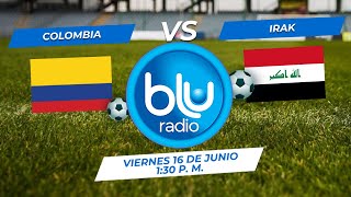 🔴 EN VIVO 🔴 SELECCIÓN COLOMBIA  IRAK  AMISTOSO INTERNACIONAL [upl. by Enoid]