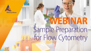 Webinar Sample Preparation for Flow Cytometry [upl. by Eniluqcaj]