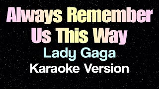 Always Remember Us This Way KARAOKE [upl. by Pilar]