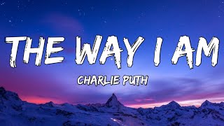 Charlie Puth  The Way I Am Lyrics [upl. by Jdavie]