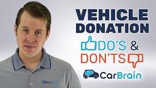 DONATE A CAR TO CHARITY THE DOS AND DONTS  CarBraincom [upl. by Daphie]