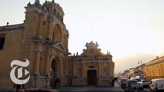 What to Do in Antigua Guatemala  36 Hours Travel Videos  The New York Times [upl. by Gilbertine]