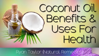 Coconut Oil Benefits and Uses [upl. by Attennyl]