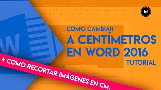 TUTORIAL COMO CAMBIAR WORD A CENTIMETROS Y RECORTAR IMÁGENES EN CENTIMETROS  WORD 2016 [upl. by Malinda]