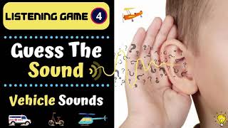 Listening Game 4  Guess The Sound  Vehicle Sounds  Help Improve Listening Skills [upl. by Halstead68]