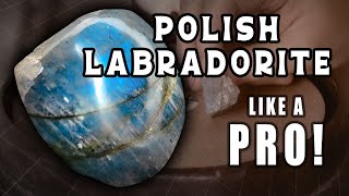 How to Polish Labradorite Like a Pro [upl. by Eirhtug]