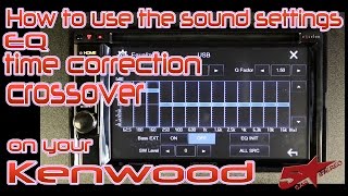 How to use your EQ crossover time correction and sound settings on a Kenwood video headunit [upl. by Ambrosius]