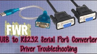 FWR USB to RS232 Serial Port Converter Driver Troubleshooting [upl. by Star241]