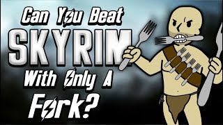 Can You Beat Skyrim With Only A Fork [upl. by Goodden]