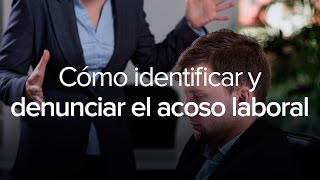 Cómo identificar y denunciar el acoso laboral [upl. by Ellehcen]