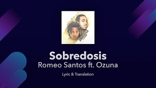 Romeo Santos  Sobredosis ft Ozuna Lyrics English and Spanish [upl. by Shiverick4]