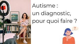 Autisme  un diagnostic pour quoi faire [upl. by Euphemie]