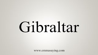 How To Say Gibraltar [upl. by Dewie]