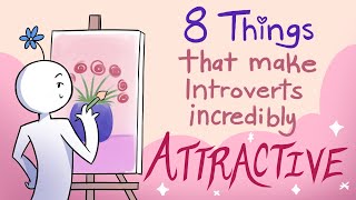 8 Things That Makes Introverts Incredibly Attractive [upl. by Conan664]