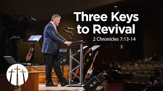 quotThree Keys to Revivalquot  Pastor Steve Gaines [upl. by Ramled]