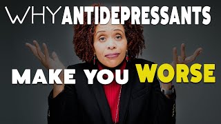 Why Antidepressants Make You Feel Worse  At First [upl. by Akers519]