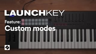 Launchkey MK3  Custom Modes  Novation [upl. by Pero]