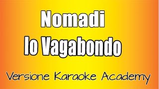 Nomadi  Io vagabondo Versione Karaoke Academy Italia [upl. by Kacy]