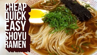 Cheap Quick and Easy Shoyu Ramen Recipe [upl. by Alvita]