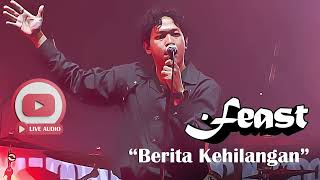 FEAST  Berita Kehilangan Audio [upl. by Rochette]