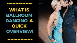 Whats Ballroom Dancing A Quick Overview [upl. by Anisamoht308]