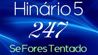 HINO 247 CCB  Se Fores Tentado  HINÁRIO 5 COM LETRAS [upl. by Sybille]