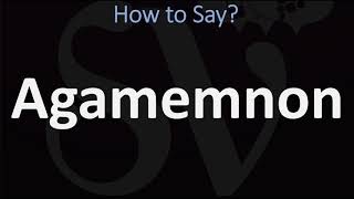 How to Pronounce Agamemnon CORRECTLY  Greek Hero Name Pronunciation [upl. by Lladnor]