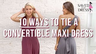 10 Ways To Tie A Convertible Maxi Dress  Saved By The Dress [upl. by Blase587]