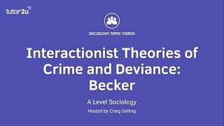 Interactionist Theories of Crime amp Deviance  Becker  A Level Sociology [upl. by Hulen]