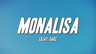 Lojay Sarz  Monalisa Lyrics [upl. by Narhem]